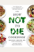 The How Not To Die Cookbook: Over 100 Recipes