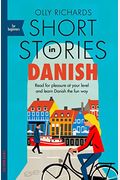 Short Stories In Danish For Beginners: Read For Pleasure At Your Level, Expand Your Vocabulary And Learn Danish The Fun Way!