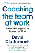 Coaching The Team At Work 2: The Definitive Guide To Team Coaching