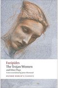 The Trojan Women and Other Plays