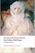 The Yellow Wallpaper And Other Stories