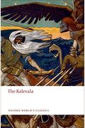 The Kalevala: An Epic Poem After Oral Tradition by Elias Lonnrot