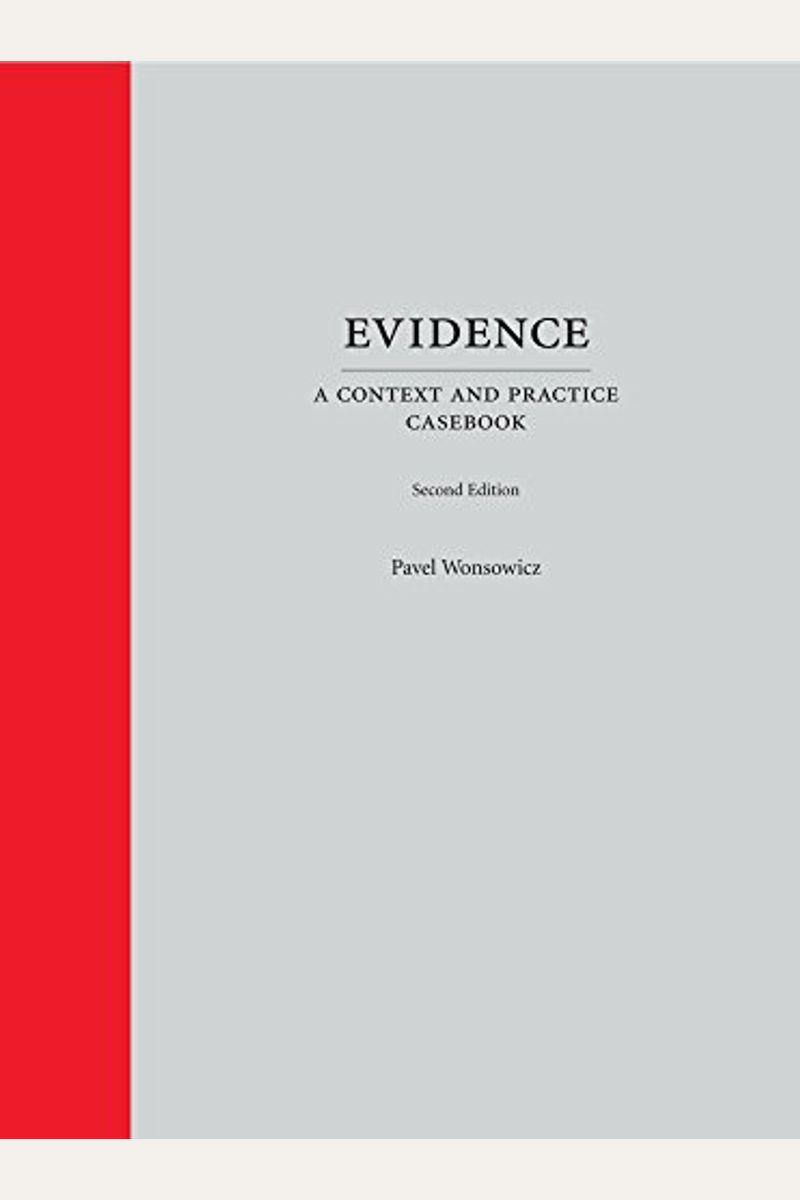 Evidence: A Context And Practice Casebook