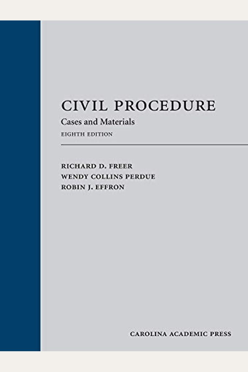 Civil Procedure: Cases, Materials, And Questions, Eighth Edition