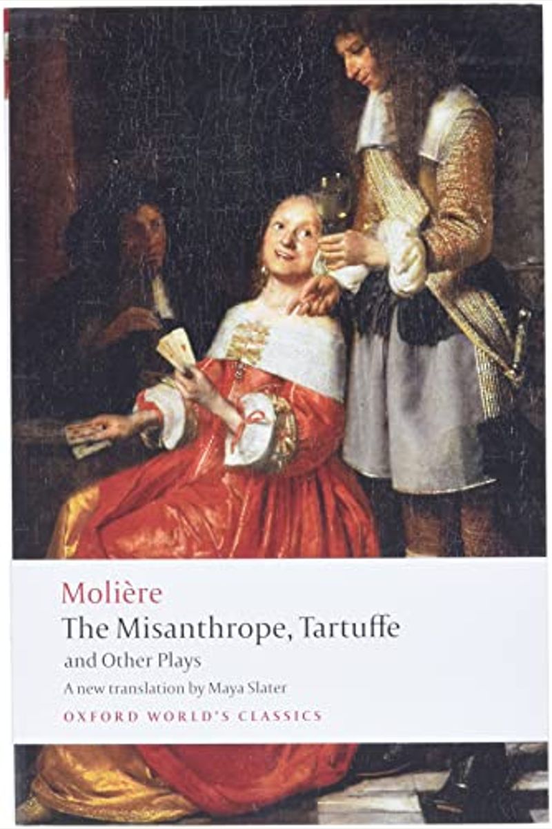 The Misanthrope, Tartuffe, And Other Plays
