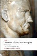 The Dawn Of The Roman Empire: Books Thirty-One To Forty