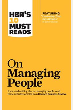 Hbr's 10 Must Reads On Managing People Hbr's 10 Must Reads On Managing People
