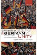 The Price Of German Unity: Reunification And The Crisis Of The Welfare State