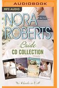 Nora Roberts: Bride Series, Books 1-4: Vision In White, Bed Of Roses, Savor The Moment, Happy Ever After