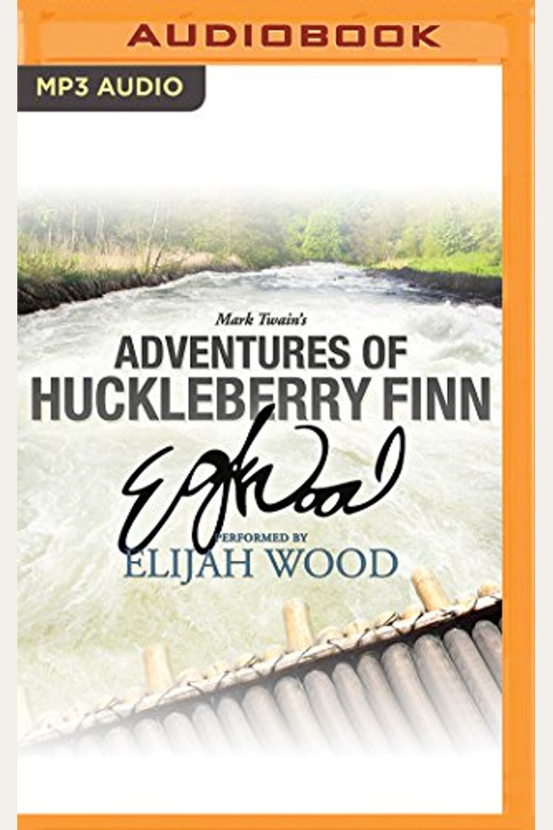 Adventures of Huckleberry Finn: A Signature Performance by Elijah Wood