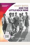 Daisy Bates And The Little Rock Nine