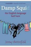 Damp Squid: The English Language Laid Bare
