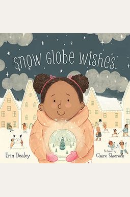 Snow Globe Wishes Snow Globe Wishes