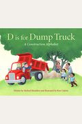 D Is for Dump Truck: A Construction Alphabet