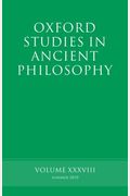 Oxford Studies In Ancient Philosophy, Volume Xxxviii