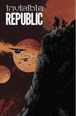 Invisible Republic, Volume 3 Invisible Republic, Volume 3