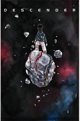 Descender Volume 4: Orbital Mechanics Descender Volume 4: Orbital Mechanics