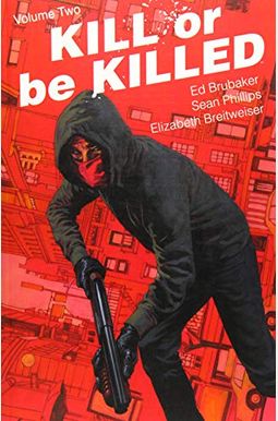 Kill Or Be Killed, Volume 2 Kill Or Be Killed, Volume 2