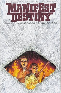 Manifest Destiny Volume 5: Mnemophobia & Chronophobia Manifest Destiny Volume 5: Mnemophobia & Chronophobia