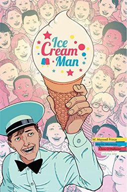 Ice Cream Man Volume 1: Rainbow Sprinkles Ice Cream Man Volume 1: Rainbow Sprinkles
