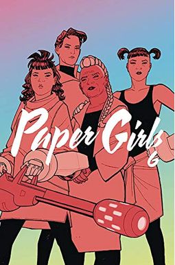 Paper Girls Volume 6 Paper Girls Volume 6
