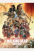 The Art Of Amc's The Walking Dead Universe