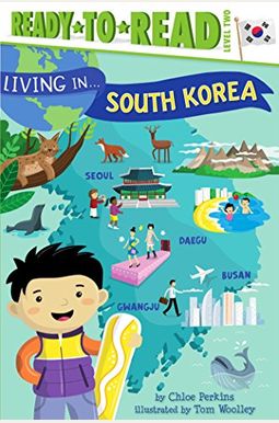 Living In . . . South Korea: Ready-To-Read Level 2 Living In . . . South Korea: Ready-To-Read Level 2