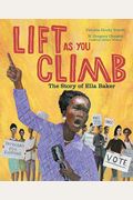 Lift As You Climb: The Story Of Ella Baker