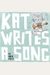 Kat Writes A Song