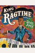 King of Ragtime: The Story of Scott Joplin