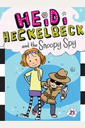 Heidi Heckelbeck And The Snoopy Spy