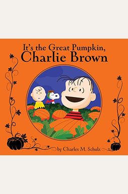It's The Great Pumpkin, Charlie Brown It's The Great Pumpkin, Charlie Brown