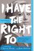I Have the Right to: A High School Survivor's Story of Sexual Assault, Justice, and Hope