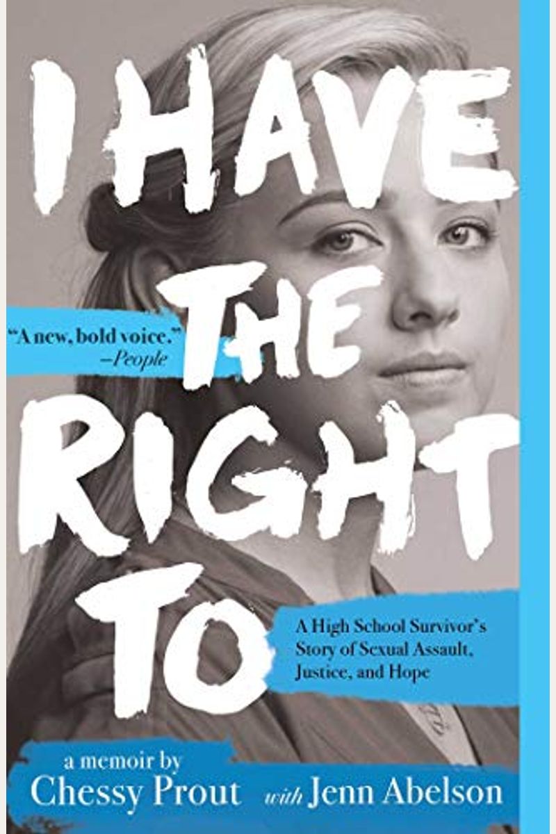 I Have the Right to: A High School Survivor's Story of Sexual Assault, Justice, and Hope