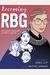 Becoming Rbg: Ruth Bader Ginsburg's Journey To Justice
