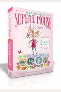 The Adventures Of Sophie Mouse Collection (Boxed Set): A New Friend; The Emerald Berries; Forget-Me-Not Lake; Looking For Winston