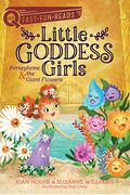 Little Goddess Girls: Persephone & The Giant Flowers