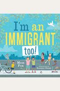 I'm An Immigrant Too!