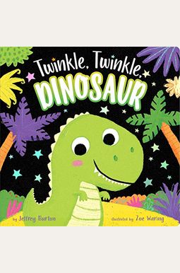 Twinkle, Twinkle, Dinosaur Twinkle, Twinkle, Dinosaur