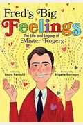 Fred's Big Feelings: The Life And Legacy Of Mister Rogers