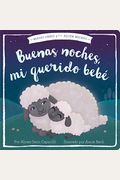 Buenas Noches, Mi Querido Bebé = Good Night, My Darling Baby