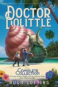 Doctor Dolittle: The Complete Collection, Vol. 1: The Voyages Of Doctor Dolittle; The Story Of Doctor Dolittle; Doctor Dolittle's Post Office