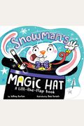 Snowman's Magic Hat: A Lift-The-Flap Book