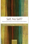 Self, No Self?: Perspectives From Analytical, Phenomenological, And Indian Traditions