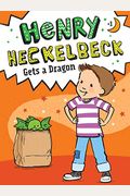 Henry Heckelbeck Gets A Dragon