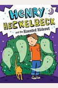 Henry Heckelbeck And The Haunted Hideout