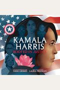Kamala Harris: Rooted In Justice