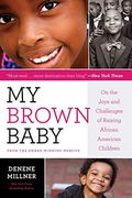 My Brown Baby: On the Joys and Challenges of Raising African American Children