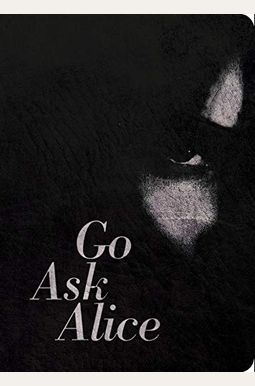 Go Ask Alice: 50th Anniversary Edition Go Ask Alice: 50th Anniversary Edition