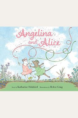 Buy Angelina And Alice Book By: Katharine Holabird